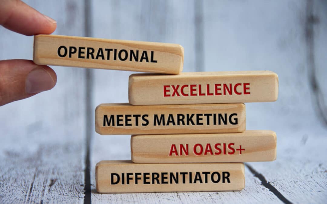 Operational Excellence Meets Marketing: The Hidden OASIS+ Differentiator